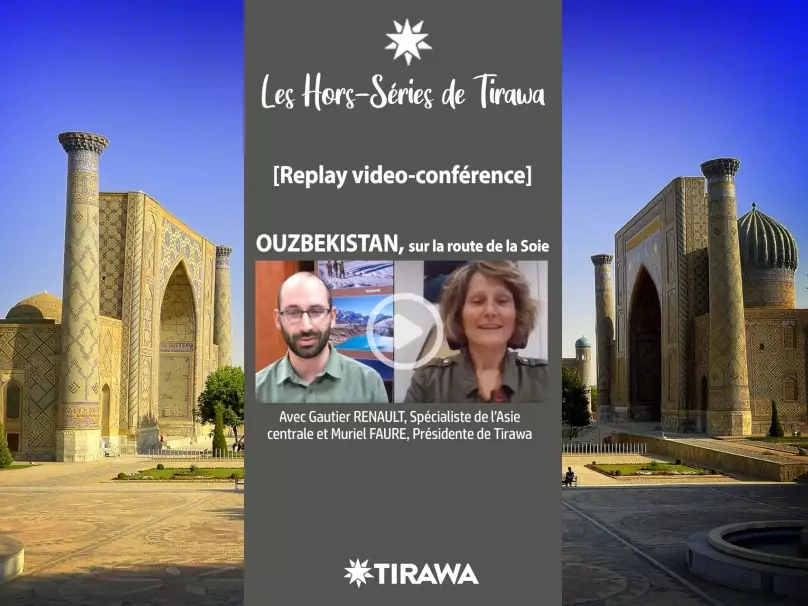 Actualité Tirawa : [Replay Vidéo-Conférence] Ouzbékistan, sur la route de la Soie