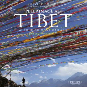 Pèlerinage au Tibet autour du Mont Kailash de Olivier Föllmi et Jean Marie Hullot